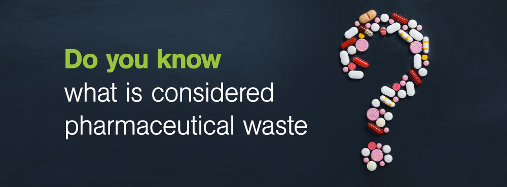 DANUSB221046 Header What is Considered Pharmaceutical Waste